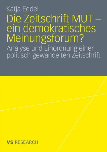 Die Zeitschrift MUT - ein demokratisches Meinungsforum?: Analyse und Einordnung einer politisch gewandelten Zeitschrift