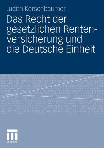 Das Recht der gesetzlichen Rentenversicherung und die Deutsche Einheit