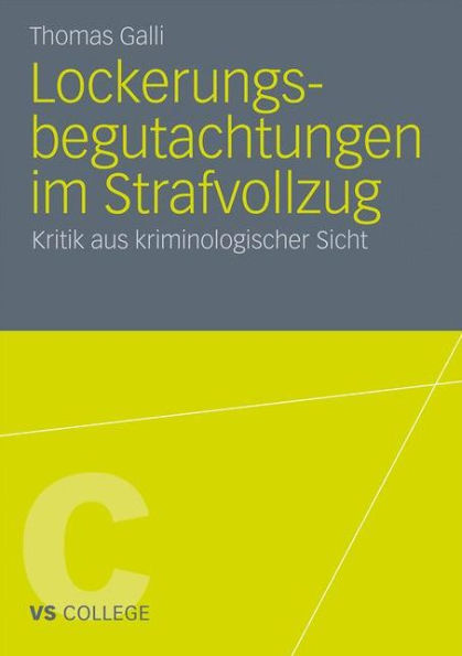 Lockerungsbegutachtungen im Strafvollzug: Kritik aus kriminologischer Sicht