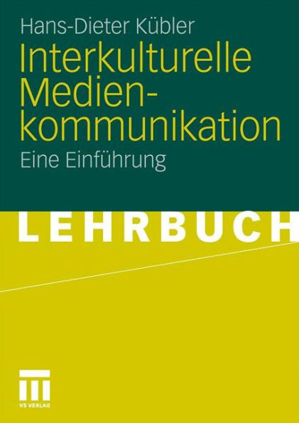 Interkulturelle Medienkommunikation: Eine Einfï¿½hrung