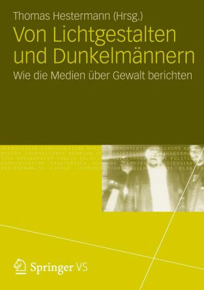 Von Lichtgestalten und Dunkelmännern: Wie die Medien über Gewalt berichten