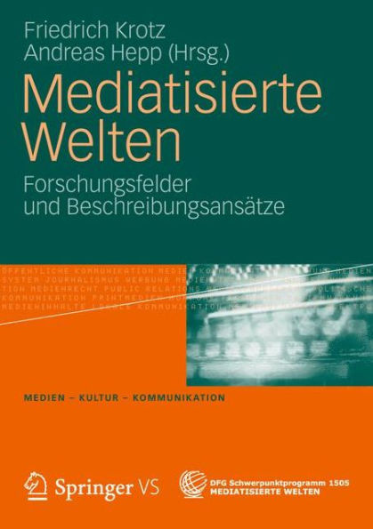 Mediatisierte Welten: Forschungsfelder und Beschreibungsansätze
