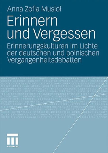 Erinnern und Vergessen: Erinnerungskulturen im Lichte der deutschen und polnischen Vergangenheitsdebatten