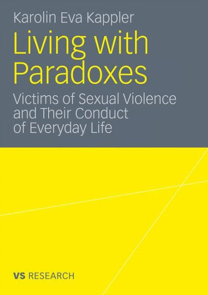 Living with Paradoxes: Victims of Sexual Violence and Their Conduct of Everyday Life