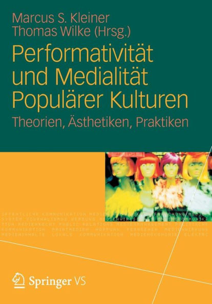 Performativität und Medialität Populärer Kulturen: Theorien, Ästhetiken, Praktiken
