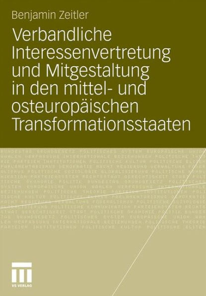 Verbandliche Interessenvertretung und Mitgestaltung in den mittel- und osteuropäischen Transformationsstaaten