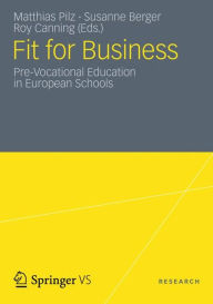 Title: Fit for Business: Pre-Vocational Education in European Schools, Author: Matthias Pilz