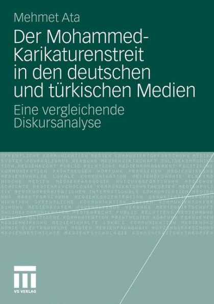 Der Mohammed-Karikaturenstreit in den deutschen und tï¿½rkischen Medien: Eine vergleichende Diskursanalyse