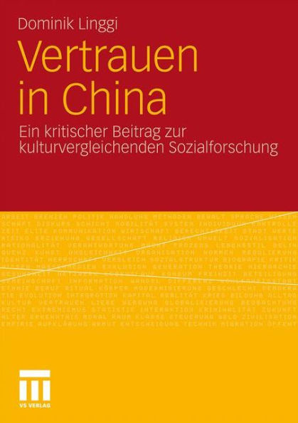 Vertrauen in China: Ein kritischer Beitrag zur kulturvergleichenden Sozialforschung