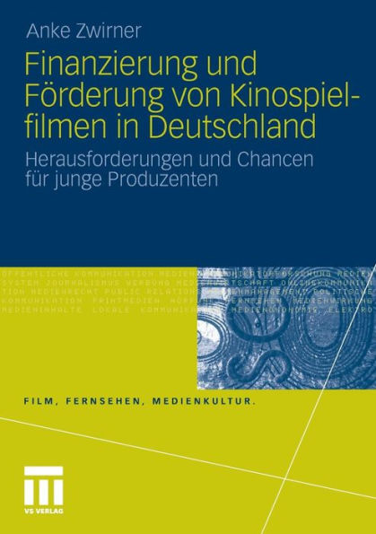 Finanzierung und Förderung von Kinospielfilmen in Deutschland: Herausforderungen und Chancen für junge Produzenten