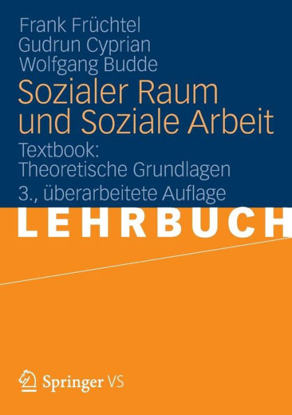 Sozialer Raum und Soziale Arbeit: Textbook: Theoretische Grundlagen / Edition 3