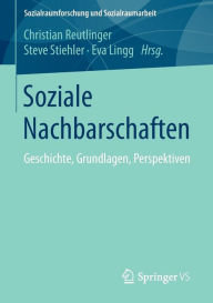 Title: Soziale Nachbarschaften: Geschichte, Grundlagen, Perspektiven, Author: Christian Reutlinger