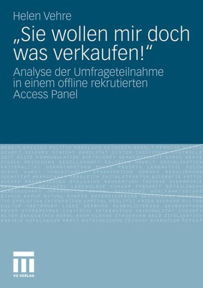 "Sie wollen mir doch was verkaufen!": Analyse der Umfrageteilnahme in einem offline rekrutierten Access Panel