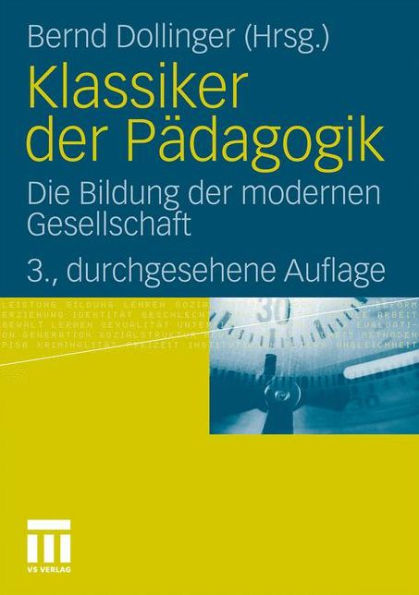 Klassiker der Pädagogik: Die Bildung der modernen Gesellschaft