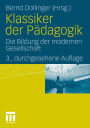 Klassiker der Pädagogik: Die Bildung der modernen Gesellschaft