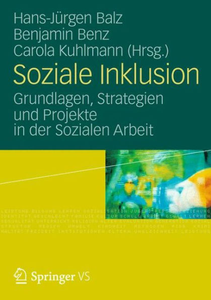 Soziale Inklusion: Grundlagen, Strategien und Projekte in der Sozialen Arbeit