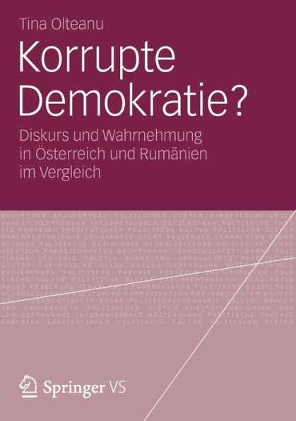 Korrupte Demokratie?: Diskurs und Wahrnehmung in Österreich und Rumänien im Vergleich
