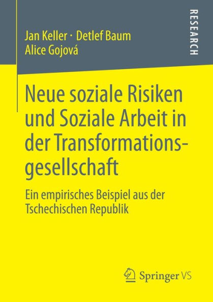Neue soziale Risiken und Soziale Arbeit in der Transformationsgesellschaft: Ein empirisches Beispiel aus der Tschechischen Republik