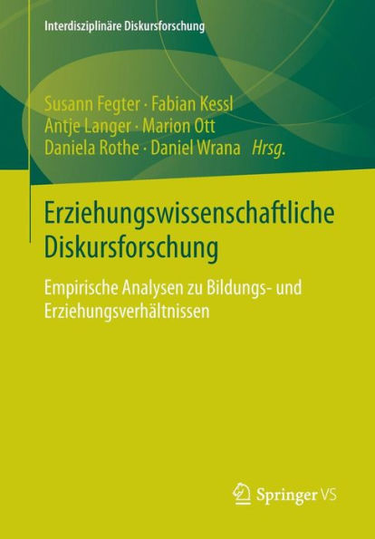 Erziehungswissenschaftliche Diskursforschung: Empirische Analysen zu Bildungs- und Erziehungsverhältnissen