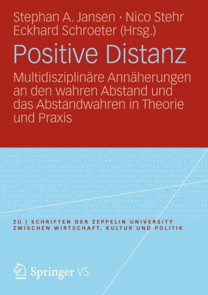 Positive Distanz?: Multidisziplinï¿½re Annï¿½herungen an den wahren Abstand und das Abstandwahren in Theorie und Praxis