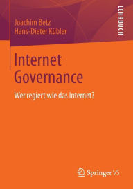Title: Internet Governance: Wer regiert wie das Internet?, Author: Joachim Betz
