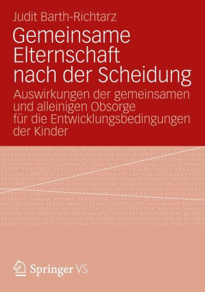 Gemeinsame Elternschaft nach der Scheidung: Auswirkungen der gemeinsamen und alleinigen Obsorge für die Entwicklungsbedingungen der Kinder