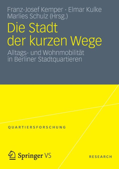 Die Stadt der kurzen Wege: Alltags- und Wohnmobilität in Berliner Stadtquartieren