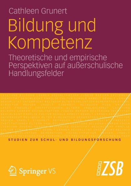 Bildung und Kompetenz: Theoretische und empirische Perspektiven auf außerschulische Handlungsfelder