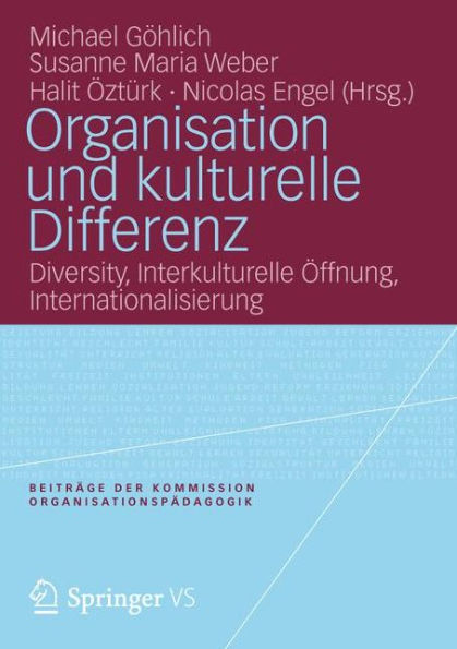 Organisation und kulturelle Differenz: Diversity, Interkulturelle Öffnung, Internationalisierung