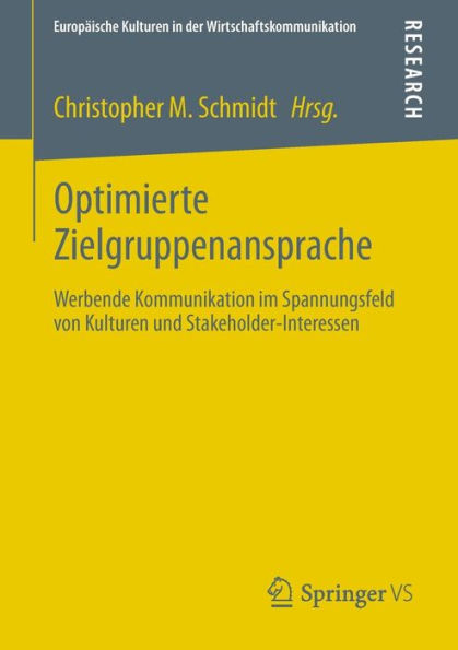 Optimierte Zielgruppenansprache: Werbende Kommunikation im Spannungsfeld von Kulturen und Stakeholder-Interessen