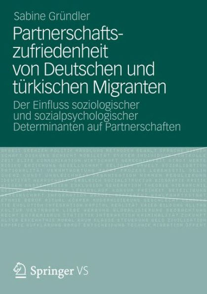 Partnerschaftszufriedenheit von Deutschen und türkischen Migranten: Der Einfluss soziologischer und sozialpsychologischer Determinanten auf Partnerschaften