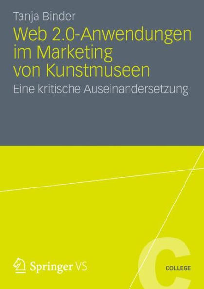 Web 2.0-Anwendungen im Marketing von Kunstmuseen: Eine kritische Auseinandersetzung