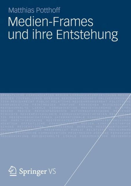 Medien-Frames und ihre Entstehung
