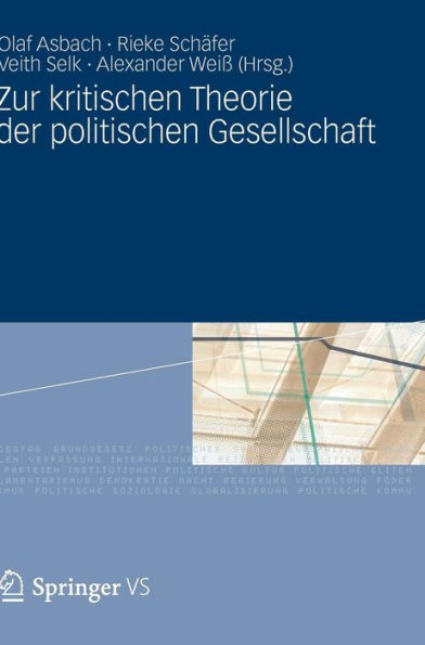 Zur kritischen Theorie der politischen Gesellschaft: Festschrift für Michael Th. Greven zum 65. Geburtstag