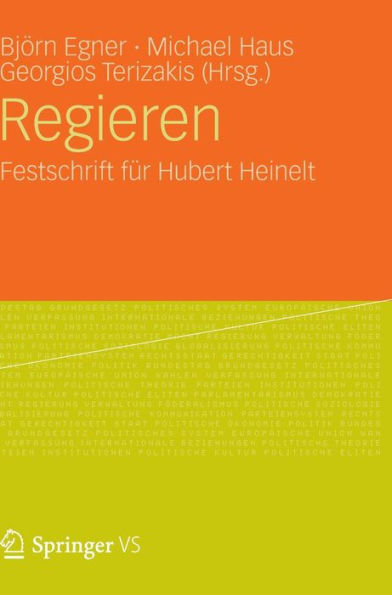 Regieren: Festschrift fï¿½r Hubert Heinelt
