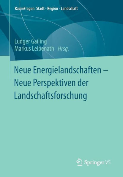 Neue Energielandschaften - Neue Perspektiven der Landschaftsforschung