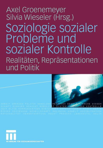 Soziologie sozialer Probleme und Kontrolle: Realitäten, Repräsentationen Politik