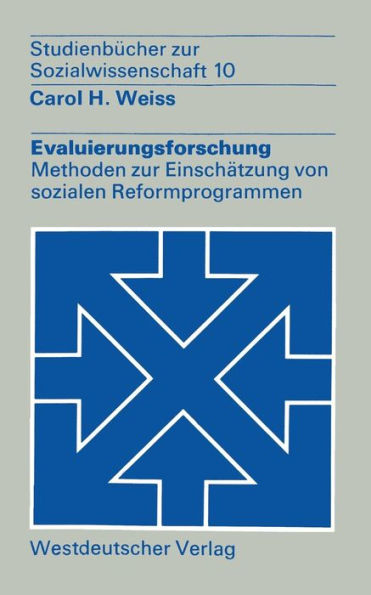 Evaluierungsforschung: Methoden zur Einschätzung von sozialen Reformprogrammen