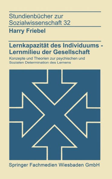 Lernkapazität des Individuums - Lernmilies der Gesellschaft: Konzepte und Theorien zur psychischen und sozialen Determination des Lernens