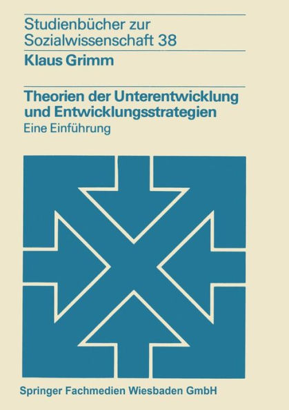 Theorien der Unterentwicklung und Entwicklungsstrategien: Eine Einführung