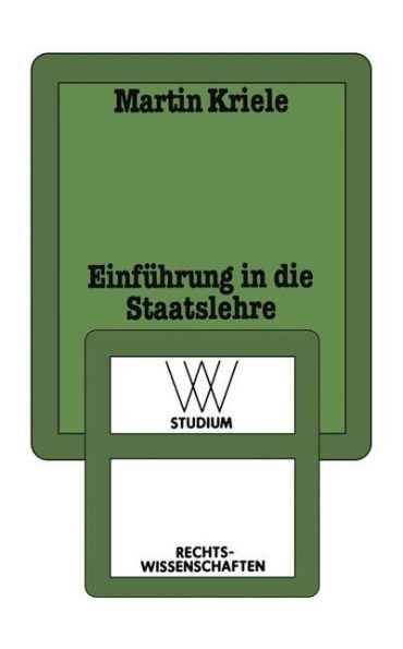 Einführung in die Staatslehre: Die geschichtlichen Legitimitätsgrundlagen des demokratischen Verfassungsstaates