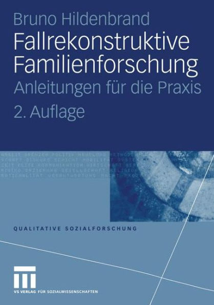 Fallrekonstruktive Familienforschung: Anleitungen fï¿½r die Praxis