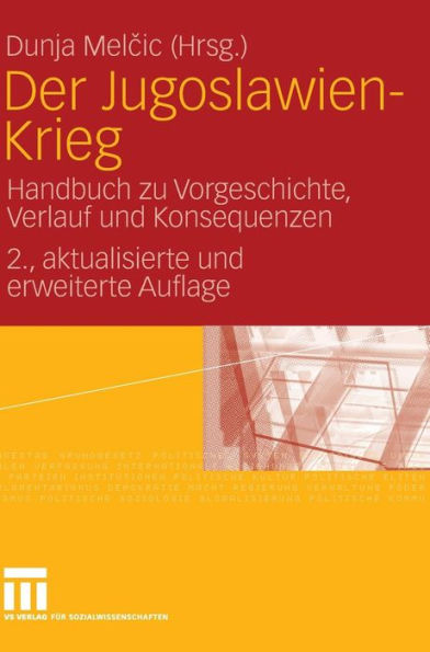 Der Jugoslawien-Krieg: Handbuch zu Vorgeschichte, Verlauf und Konsequenzen