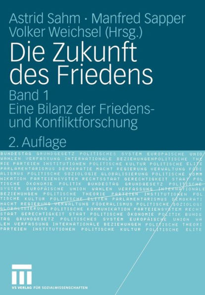 Die Zukunft des Friedens: Band 1: Eine Bilanz der Friedens- und Konfliktforschung