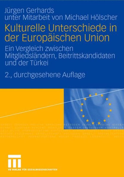 Kulturelle Unterschiede in der Europäischen Union: Ein Vergleich zwischen Mitgliedsländern, Beitrittskandidaten und der Türkei