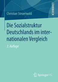 Title: Die Sozialstruktur Deutschlands im internationalen Vergleich, Author: Christian Steuerwald