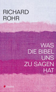 Title: Was die Bibel uns zu sagen hat, Author: Richard Rohr