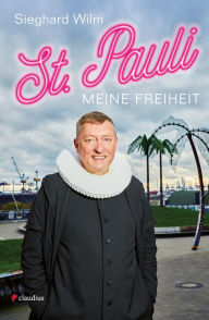 Title: St. Pauli, meine Freiheit, Author: Sieghard Wilm