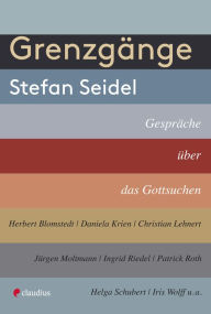 Title: Grenzgänge: Gespräche über das Gottsuchen, Author: Stefan Seidel