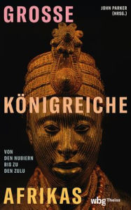 Title: Groae Konigreiche Afrikas: Von den Nubiern bis zu den Zulu, Author: Verlag Herder